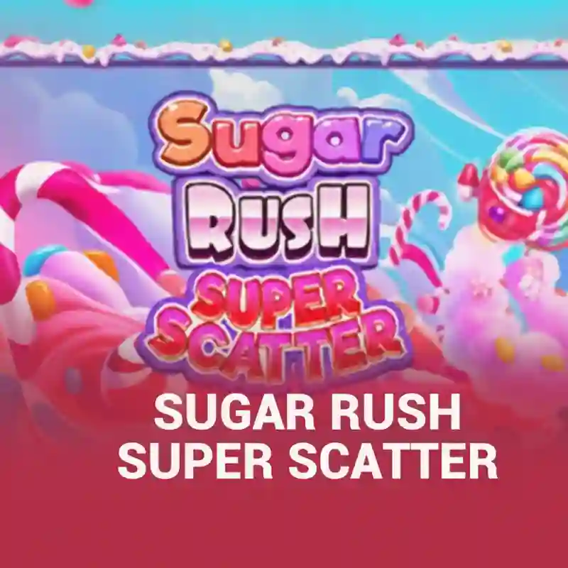 Sugar Rush Super Scatter